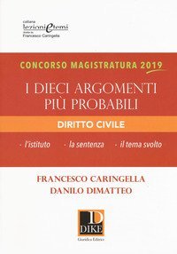 Concorso magistratura 2019. I dieci argomenti pi&ugrave; probabili di diritto civile