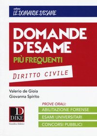 Domande d'esame pi&ugrave; frequenti. Diritto civile
