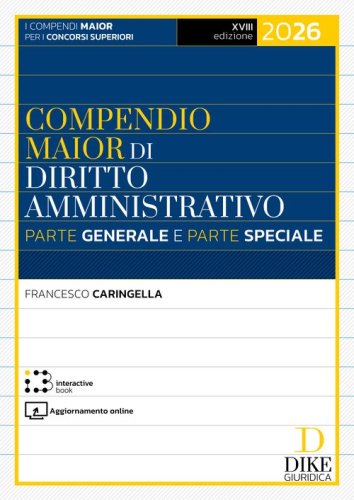 Compendio maior di diritto amministrativo. Parte generale e parte speciale 2026
