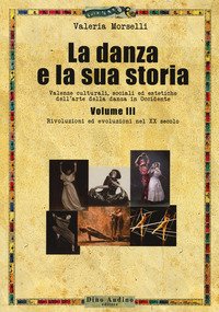 Danza E La Sua Storia. Per I Licei. Con E-book. Con Espansione Online (la)
