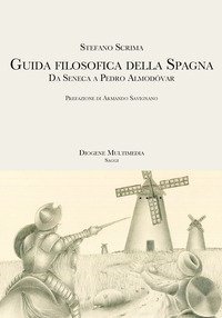 Guida filosofica della Spagna. Da Seneca a Pedro Almod&oacute;var