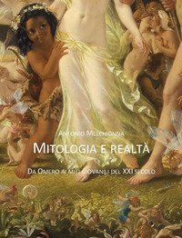 Mitologia e realt&agrave;. Da Omero ai miti giovanili del XXI secolo