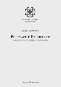Poincar&eacute; e Bachelard. La rivoluzione dei modelli di razionalit&agrave;