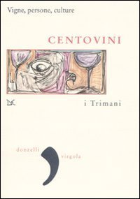 Centovini - Vigne, persone, culture