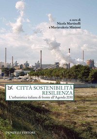 Citt&agrave; sostenibilit&agrave; resilienza. L'urbanistica italiana di fronte all'Agenda 2030