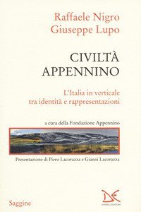Civilt&agrave; Appennino. L'Italia in verticale tra identit&agrave; e rappresentazioni