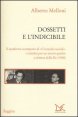 Dossetti e l'indicibile - Il quaderno scomparso di &laquo;Cronache sociali&raquo;: i cattolici per un nuovo partito a sinistra della DC (1948)