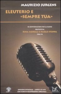 Eleuterio e &laquo;Sempre tua&raquo;. Cinquantasei conversazioni per la radio recitate da Rina Morelli e Paolo Stoppa. (1966-74)