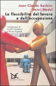 La flessibilit&agrave; del lavoro e dell'occupazione