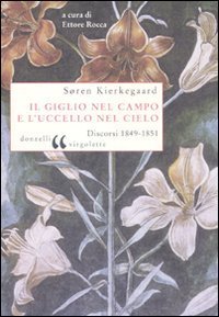 Il giglio nel campo e l'uccello nel cielo. Discorsi 1849-1851