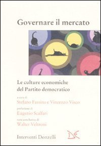 Governare il mercato - Le culture economiche del Partito democratico
