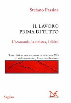 Il lavoro prima di tutto - L'economia, la sinistra, i diritti