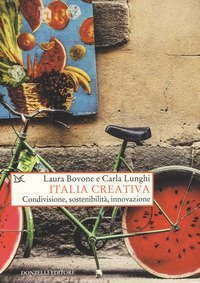 Italia creativa. Condivisione, sostenibilit&agrave; e innovazione