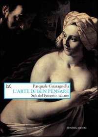 L'arte di ben pensare. Stili del Seicento italiano