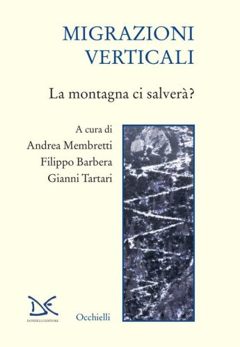 Migrazioni verticali. La montagna ci salver&agrave;?
