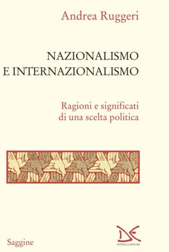 Nazionalismo e internazionalismo. Ragioni e significati di una scelta politica