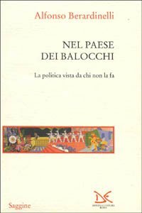 Nel paese dei balocchi - La politica vista da chi non la fa