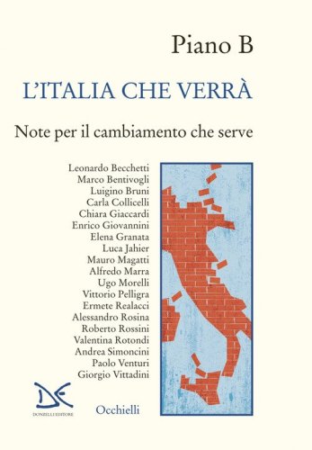 Piano B. L'Italia che verr&agrave;. Note per il cambiamento che serve