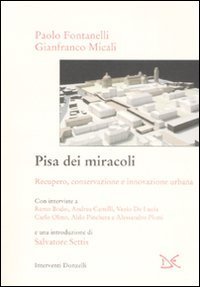 Pisa dei miracoli - Recupero, conservazione e innovazione urbana