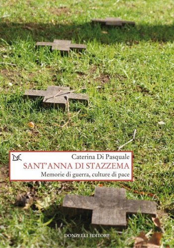 Sant'Anna di Stazzema. Memorie di guerra, culture di pace