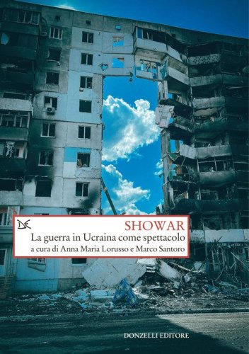 Showar. La guerra in Ucraina come spettacolo