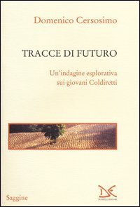 Tracce di futuro. Un'indagine esplorativa sui giovani Coldiretti