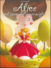 Alice nel paese delle meraviglie. Mille e 1 fiaba