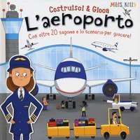 L'aeroporto. Con oltre 20 sagome e lo scenario per giocare! Costruisci & gioca