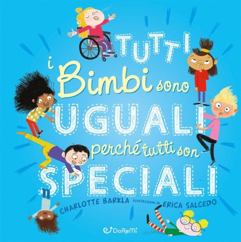 Tutti i bimbi sono uguali perch&eacute; tutti son speciali. Diversamente