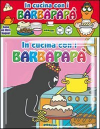 In cucina con i Barbapap&agrave;