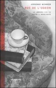 Rue de l'Od&eacute;on. La libreria che ha fatto il Novecento