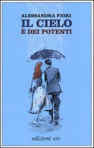 Il cielo &egrave; dei potenti