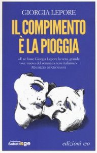 Il compimento &egrave; la pioggia