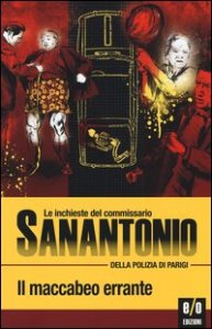 Il maccabeo errante. Le inchieste del commissario Sanantonio della polizia di Parigi
