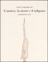 L'anatra, la morte e il tulipano