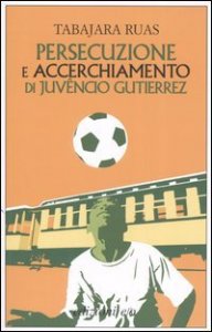 Persecuzione e accerchiamento di Juv&ecirc;ncio Guetierrez