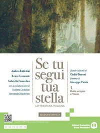 Se Tu Segui Tua Stella. Ediz. Bianca. Per Le Scuole Superiori. Con E-book. Con Espansione Online...