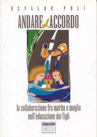 Andare d'accordo - La collaborazione fra marito e moglie nell'educazione dei figli