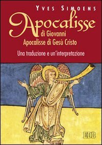 Apocalisse di Giovanni. Apocalisse di Ges&ugrave; Cristo. Una traduzione e un'interpretazione