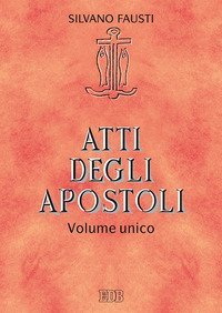 Atti degli apostoli. Volume unico