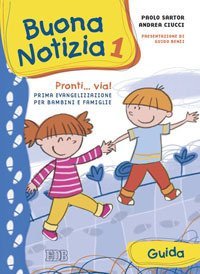 Buona notizia. Pronti... Via! Prima evangelizzazione per bambini e famiglie. Guida