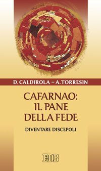 Cafarnao: il pane della fede. Diventare discepoli