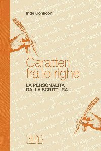 Caratteri fra le righe. La personalit&agrave; dalla scrittura