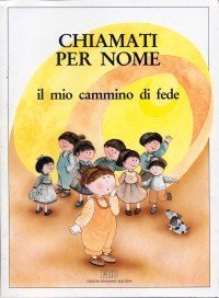 Chiamati per nome. Il mio cammino di fede
