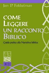 Come leggere un racconto biblico. Guida pratica alla narrativa biblica