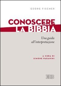 Conoscere la Bibbia. Una guida all'interpretazione