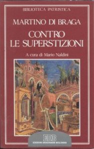 Contro le superstizioni - Catechesi al popolo. De correctione rusticorum
