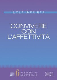Convivere con l'affettivit&agrave;