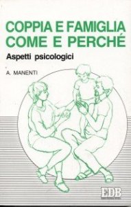 Coppia e famiglia: come e perch&eacute;. Aspetti psicologici