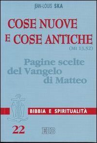 Cose nuove e cose antiche (Mt 13,52). Pagine scelte del Vangelo di Matteo